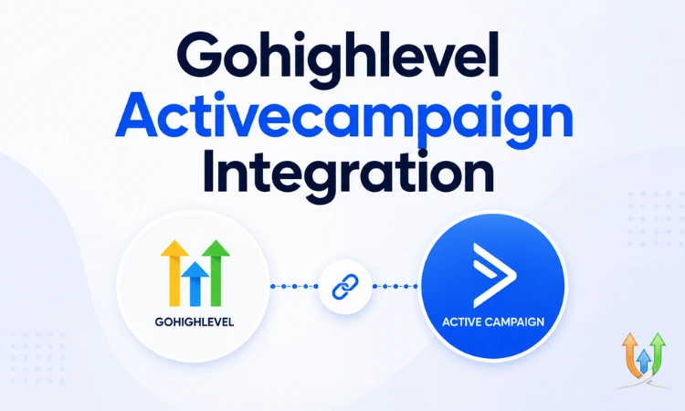 GoHighLevel ActiveCampaign Integration: Complete Setup Guide