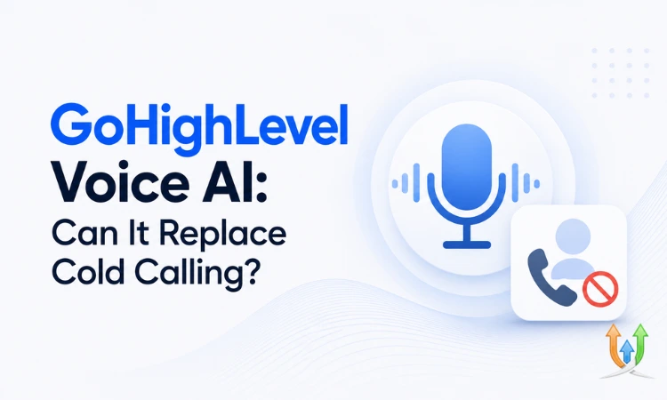 GoHighLevel Voice AI: Can It Replace Cold Calling?