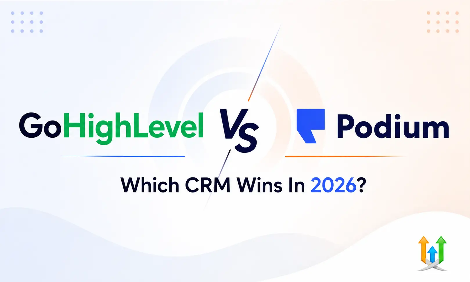 GoHighLevel Vs Podium: Which CRM Wins In 2026?