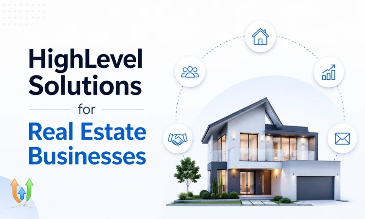 HighLevel Solutions for Real Estate Businesses